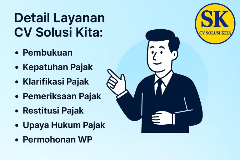 Detail layanan konsultan pajak Bandung CV Solusi Kita – pembukuan, kepatuhan pajak, klarifikasi pajak, pemeriksaan, restitusi, upaya hukum, dan permohonan wajib pajak