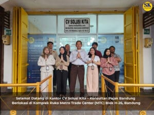 Konsultan Pajak Bandung CV Solusi Kita – Dipimpin Irwansyah Eks DJP dan Alumni STAN
