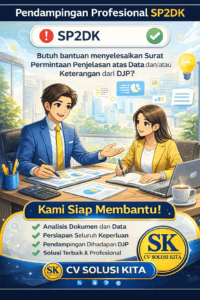 Pendampingan Profesional SP2DK oleh CV Solusi Kita – Konsultan pajak membantu wajib pajak menanggapi surat klarifikasi data dari DJP