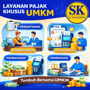 Layanan pajak khusus UMKM oleh CV Solusi Kita meliputi pendaftaran, pelaporan, pembayaran, dan pembukuan usaha