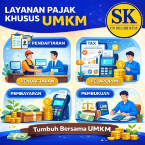 Layanan pajak khusus UMKM oleh CV Solusi Kita meliputi pendaftaran, pelaporan, pembayaran, dan pembukuan usaha
