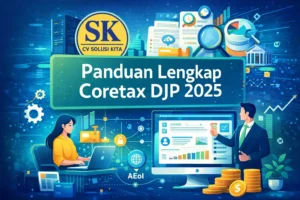 Panduan Lengkap Coretax DJP 2025 oleh CV Solusi Kita – ilustrasi edukasi sistem perpajakan terbaru