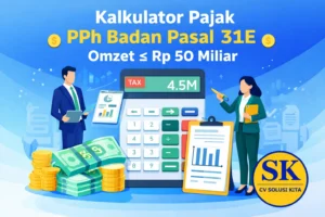 Kalkulator PPh Badan Pasal 31E untuk omzet kurang dari Rp50 miliar – CV Solusi Kita