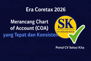 Merancang Chart of Account (COA) yang tepat dan konsisten di era Coretax 2026