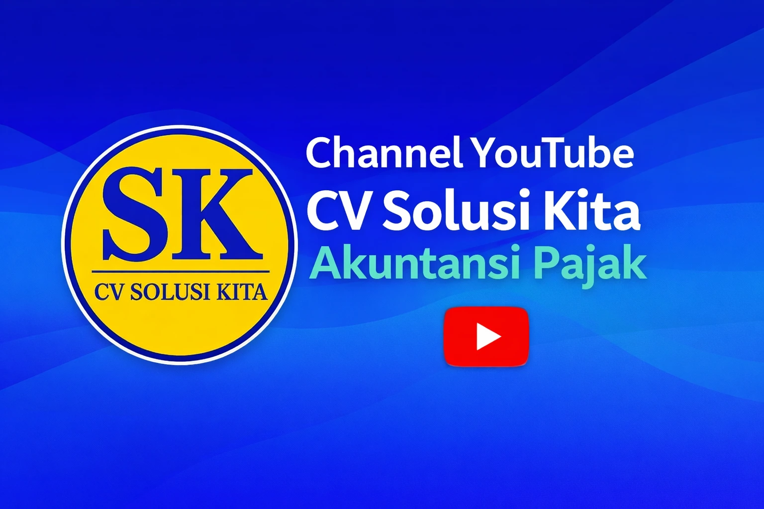 Channel YouTube CV Solusi Kita Akuntansi Pajak Bandung