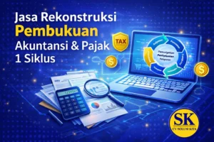 Jasa rekonstruksi pembukuan oleh konsultan pajak Bandung CV Solusi Kita untuk akuntansi dan pajak 1 siklus