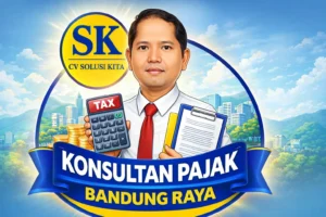 Konsultan pajak Bandung Raya CV Solusi Kita membantu pendampingan pajak, pemeriksaan, dan pembukuan perusahaan