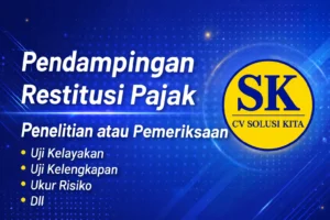 Pendampingan restitusi pajak oleh konsultan pajak Bandung CV Solusi Kita mencakup penelitian, pemeriksaan, uji kelayakan, uji kelengkapan, dan analisis risiko pajak