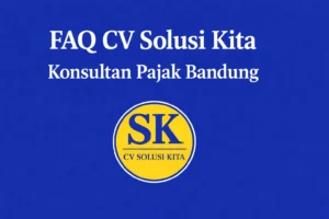 FAQ CV Solusi Kita Konsultan Pajak Bandung